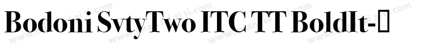 Bodoni SvtyTwo ITC TT BoldIt字体转换